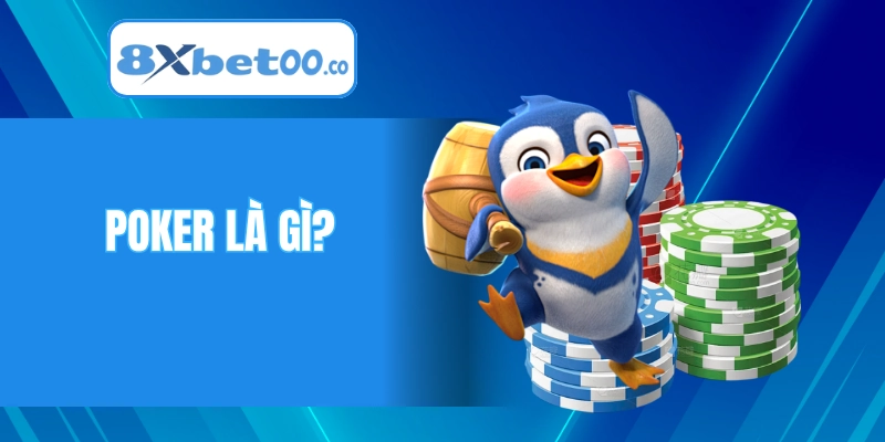 Poker là gì?