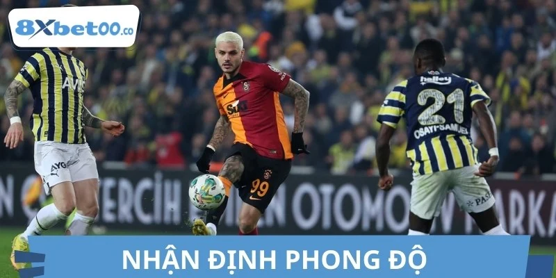 Nhận định phong độ đối đầu giữa Galatasaray vs Fenerbahce
