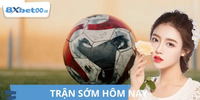 Trận Sớm Hôm Nay | Phân Tích Dễ Hiểu Cho Người Chơi
